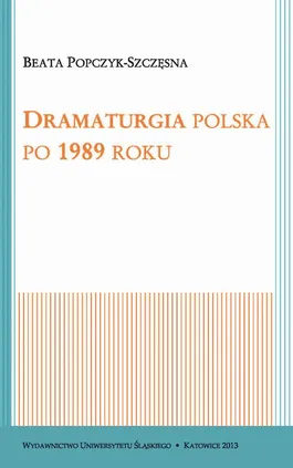 Dramaturgia polska po 1989 roku - 01 Nowe doświadczenia – problem "mimesis" - Beata Popczyk-Szczęsna