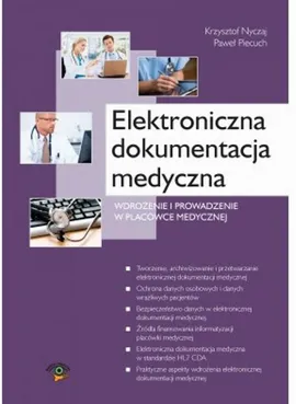 Elektroniczna dokumentacja medyczna. Wdrożenie i prowadzenie w placówce medycznej. - Krzysztof Nyczaj, Paweł Piecuch