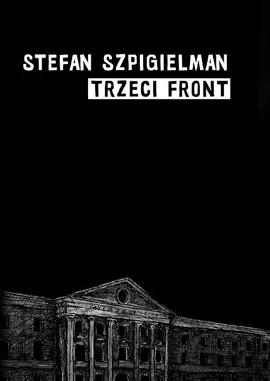 Trzeci front - Stefan Szpigielman