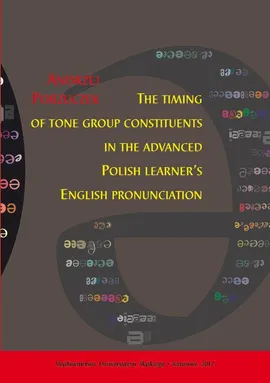 The timing of tone group constituents in the advanced Polish learner's English pronunciation - 07 Conclusions and pedagogical implications  - Andrzej Porzuczek