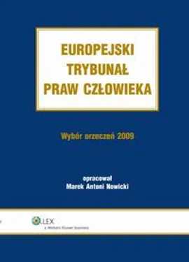 Europejski Trybunał Praw Człowieka. Wybór Orzeczeń 2009 - Marek Antoni Nowicki