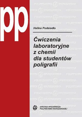 Ćwiczenia laboratoryjne z chemii dla studentów poligrafii - Halina Podsiadło