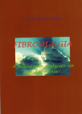 Fibromialgia - Fibromialgia Rozdział Podejście alternatywne - Ewa Danuta Białek