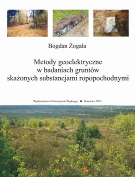 Metody geoelektryczne w badaniach gruntów skażonych substancjami ropopochodnymi - 05 Omówienie i dyskusja wyników badań - Bogdan Żogała