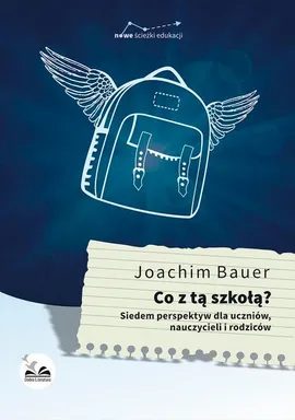 Co z tą szkołą? - Joachim Bauer