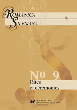 „Romanica Silesiana” 2014, No 9: Rites et cérémonies - 27 Les rites du Mal : l'univers romanesque de Jean Genet en tant que jeu d'un péché sanctifié