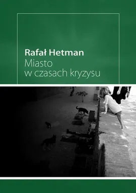 Miasto w czasach kryzysu - Rafał Hetman