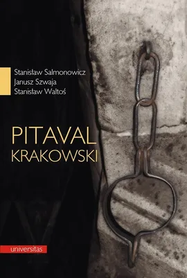 Pitaval krakowski - Janusz Szwaja, Stanisław Salmonowicz, Stanisław Waltoś