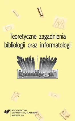 Teoretyczne zagadnienia bibliologii i informatologii - 08 Z głównych problemów samoświadomości informatologii