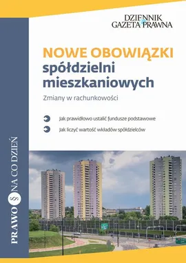 Nowe obowiązki spółdzielni mieszkaniowych Zmiany w rachunkowości - Katarzyna Trzpioła