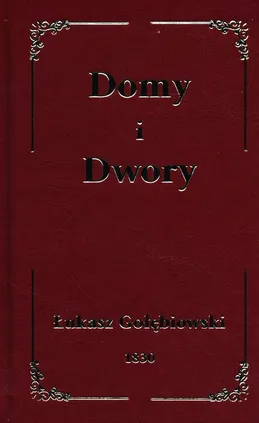 Domy i dwory - Łukasz Gołębiowski