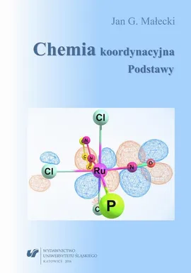 Chemia koordynacyjna - 06 Rozdz. 10-11. Związki koordynacyjne zawierające ligandy karbonylowe...; Koordynacyjne związki dwujądrowe - Jan Grzegorz Małecki