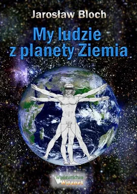 My, ludzie z planety Ziemia - Jarosław Bloch
