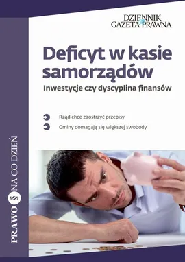 Deficyt w kasie samorządów Inwestycje czy dyscyplina finansów - Paweł Sikora, Tomasz Żółciak, Zofia Jóźwiak