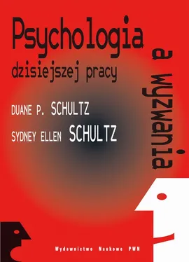 Psychologia a wyzwania dzisiejszej pracy - Duane Schultz, Sydney Ellen Schultz