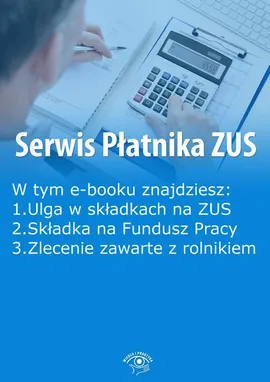 Serwis Płatnika ZUS, wydanie luty 2016 r. - Praca zbiorowa