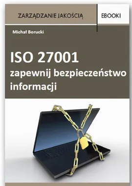 ISO 27001 - zapewnij bezpieczeństwo informacji - Michał Borucki