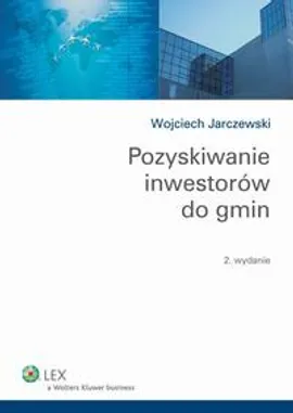 Pozyskiwanie inwestorów do gmin - Wojciech Jarczewski
