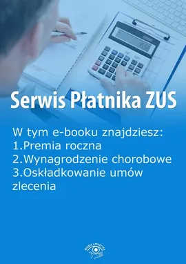 Serwis Płatnika ZUS, wydanie kwiecień 2016 r. - Praca zbiorowa