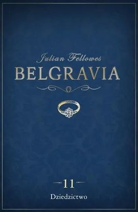 Belgravia Dziedzictwo -odcinek 11 - Julian Fellowes