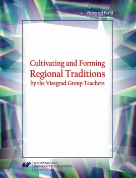 Cultivating and Forming Regional Traditions by the Visegrad Group Teachers - 05 The teacher facing difficulties in cultivating regional traditions