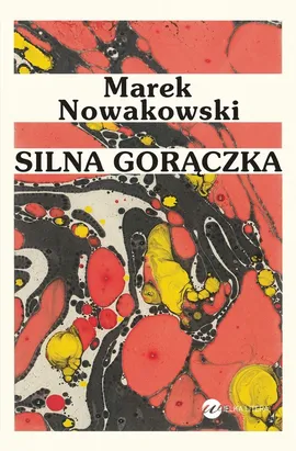 Silna gorączka - Marek Nowakowski