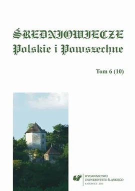 "Średniowiecze Polskie i Powszechne". T. 6 (10) - 15 Rotacje na wybranych urzędach dworu królowej Elżbiety Rakuszanki (1454—1505)