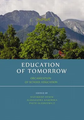Education of tomorrow. Organization of school education - Aleksandra Kamińska: Ethics of care in school organization