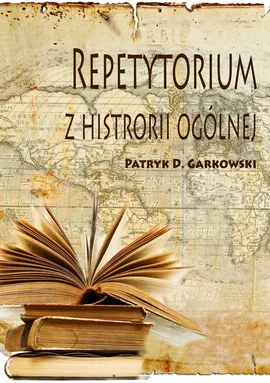 Repetytorium z historii ogólnej - Patryk Daniel Garkowski
