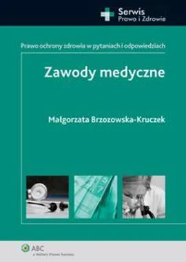 Zawody medyczne. Prawo ochrony zdrowia w pytaniach i odpowiedziach - Małgorzata Brzozowska-Kruczek