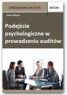 Podejście psychologiczne w prowadzeniu auditów - Irena Ochyra