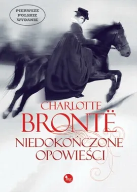 Niedokończone opowieści - Charlotte Brontë