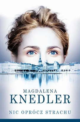 Nic oprócz strachu - Magdalena Knedler