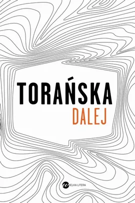 DALEJ - Teresa Torańska