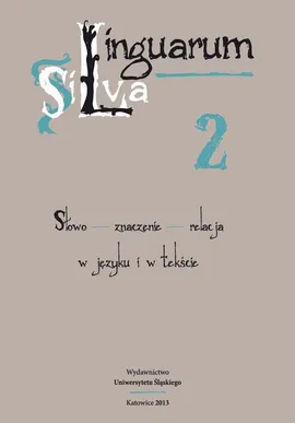 Linguarum Silva. T. 2: Słowo - znaczenie - relacja w języku i w tekście - 12 Varia 