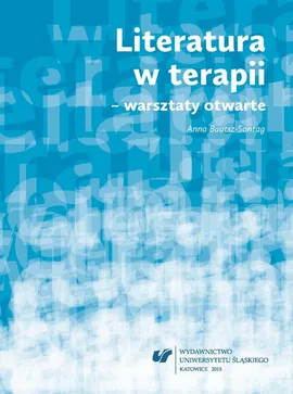 Literatura w terapii – warsztaty otwarte - 03 Tekst literacki jako wyraz rozumienia - Anna Bautsz-Sontag