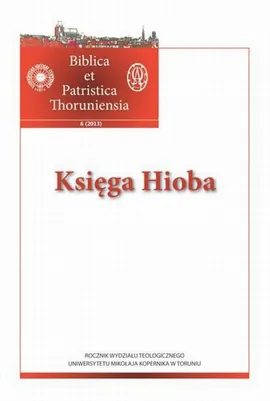 Biblica et Patristica Thoruniensia 6 (2013): Księga Hioba