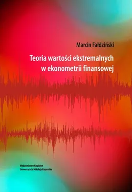 Teoria wartości ekstremalnych w ekonometrii finansowej - Marcin Fałdziński
