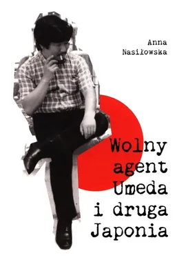 Wolny agent Umeda i druga Japonia - Outlet - Anna Nasiłowska