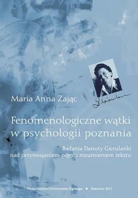 Fenomenologiczne wątki w psychologii poznania - 03 Rozdz. 2, cz. 1. Badania...: Geneza badań nad rozumieniem tekstu, ich problematyka...; W kierunku fenomenologicznej koncepcji rozumienia tekstu jako tworu językowego - Maria Anna Zając