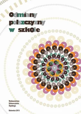 Odmiany polszczyzny w szkole - 02 Moda czy skuteczność w prakseologii nauczania języka polskiego w szkole