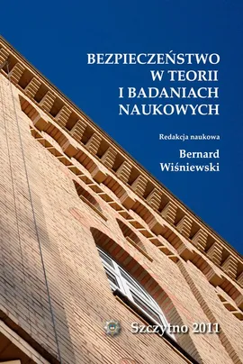 Bezpieczeństwo w teorii i badaniach naukowych - Bernard Wiśniewski