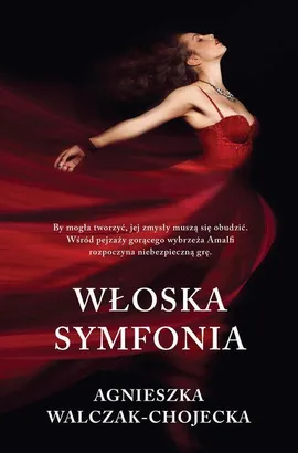 Włoska symfonia - Agnieszka Walczak-Chojecka