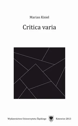 Critica varia - 03 Rozdz. 3, cz. 2. Portrety: Krytyka jako autobiografia; Literatura, czyli świat; Marzenie i śmierć - Marian Kisiel