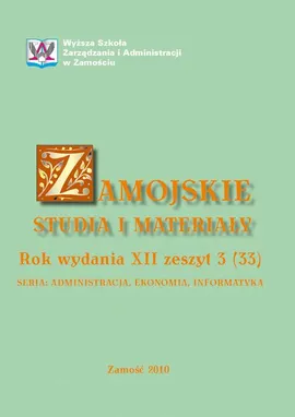 Zamojskie Studia i Materiały. Seria Administracja, Ekonomia, Informatyka. R. 12, 3(33)