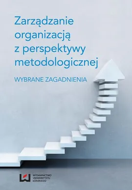 Zarządzanie organizacją z perspektywy metodologicznej