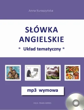 „Słówka angielskie-układ tematyczny” + mp3 wymowa - Anna Kuraszyńska