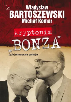 Kryptonim „Bonza” - Michał Komar, Władysław Bartoszewski
