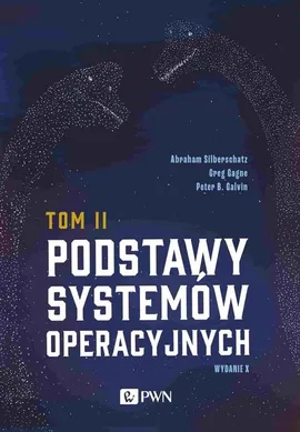 Podstawy systemów operacyjnych Tom 2 - Abraham Silberschatz, Abraham Silberschatz, Greg Gagne, Greg Gagne, Peter B. Galvin, Peter B. Galvin