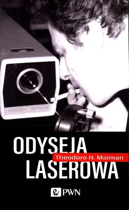 Odyseja laserowa - Theodore H. Maiman